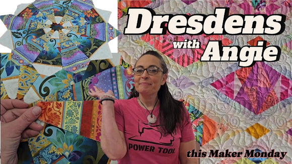 Tips for Making Dresdens the Easy Way with Angie!