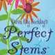 Perfect Stems by Karen Kay Buckley
