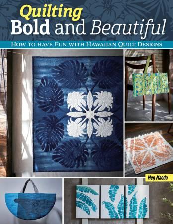 Quilting Bold and Beautiful Hawaiian-Style Quilt Designs
