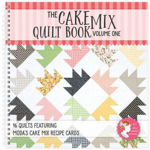 The Cake Mix Quilt Book Vol 1