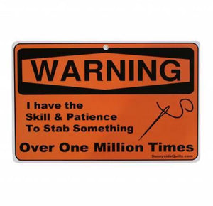 Warning I have the Skill and Patience Sign